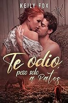 te odio, pero solo a ratos-keily fox-9798514520220