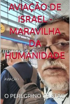 aviaço de israel, maravilha da humanidade (ebook)-peregrino o cristão-9798857355220