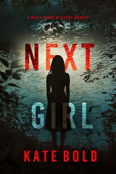 next girl (a meg thorne suspense thrillerbook one) (ebook)-kate bold-9798894826820