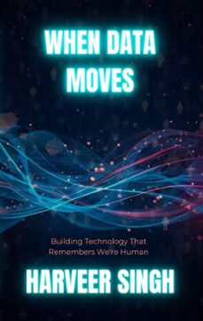 when data moves (ebook)-harveer singh-9798994435120