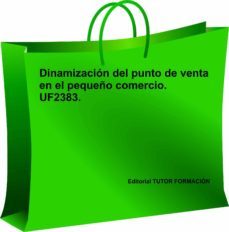 dinamización del punto de venta en el pequeño comercio. uf2383 (ebook)-cdlap00006020