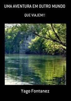 uma aventura em outro mundo (ebook)-yago fontanez-3410001652530