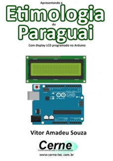 apresentando a etimologia do paraguai com display lcd programado no arduino (ebook)-vitor amadeu souza-3410002945730