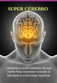 super cerebro liberando o poder explosivo de sua mente (ebook)-jideon francisco marques-3410004804530