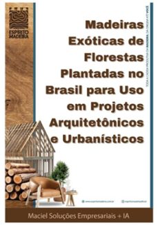 madeiras exoticas de florestas plantadas no brasil  para uso em projetos  arquitetonicos e urbanisticos (ebook)-soluções empresariais + ia maciel-3410007331330