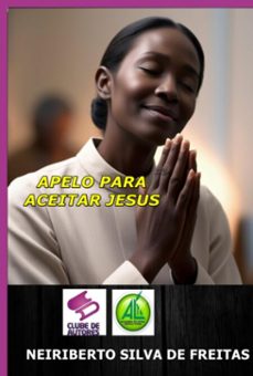 apelo para aceitar jesus (ebook)-neiriberto silva de freitas-3410007704530