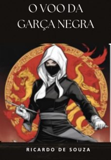 o voo da garça negra (ebook)-ricardo de souza-3410008366430