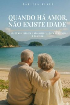 quando ha amor, no existe idade. (ebook)-daniela alves-3410008616030