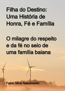 filha do destino: uma historia de honra, fe e familia (ebook)-fabio silva nascimento-3410009150830