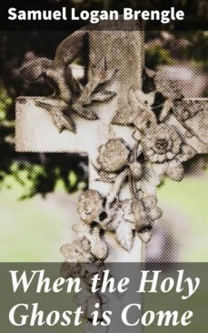 when the holy ghost is come (ebook)-samuel logan brengle-4057664604330