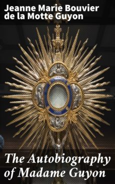 the autobiography of madame guyon (ebook)-jeanne marie bouvier de la motte guyon-4057664627230