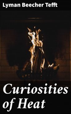 curiosities of heat (ebook)-lyman beecher tefft-4064066157630