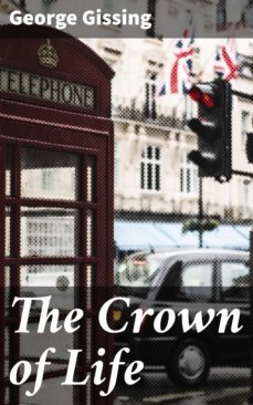 the crown of life (ebook)-george gissing-4064066249830