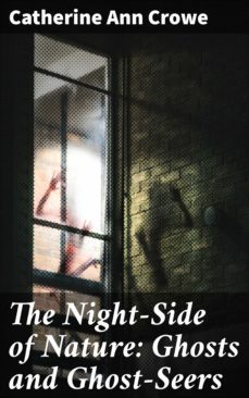 the night-side of nature: ghosts and ghost-seers (ebook)-catherine ann crowe-4064066368630