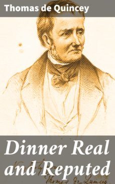 dinner real and reputed (ebook)-thomas de quincey-4064066413330