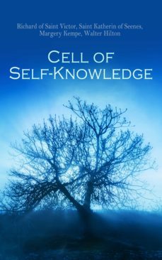 cell of self-knowledge (ebook)-richard of saint victor-saint katherin of seenes-margery kempe-4064066460730