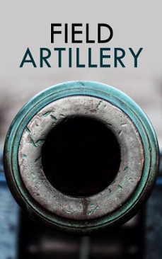 field artillery (ebook)-major general david ewing ott-us department of army-4066338126030