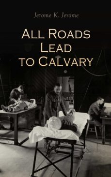 all roads lead to calvary (ebook)-jerome k. jerome-4066338127730