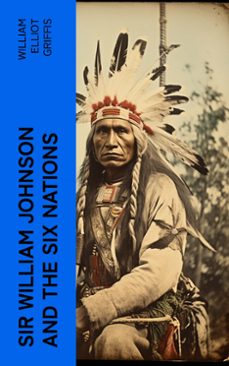 sir william johnson and the six nations (ebook)-william elliot griffis-4066339561830