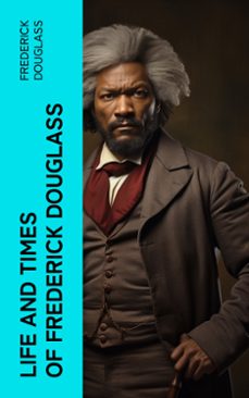 life and times of frederick douglass (ebook)-frederick douglass-4066339575530
