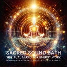 sacred sound bath  spiritual music for energy work (audiolibro)-4069828817630