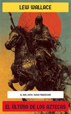 el ultimo de los aztecas (ebook)-lew wallace-4099994087230