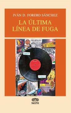 la ultima linea de fuga (ebook)-iván d. forero sánchez-4099995589030