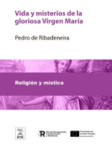 vida y misterios de la gloriosa virgen maria (ebook)-pedro de ribadeneira-4099995625530
