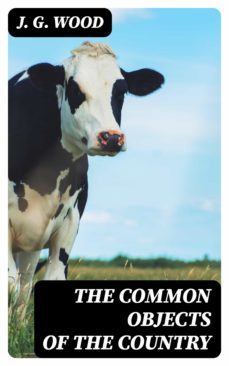 the common objects of the country (ebook)-j. g. wood-8596547331230