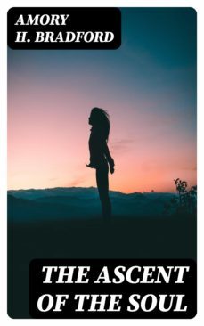 the ascent of the soul (ebook)-amory h. bradford-8596547353430