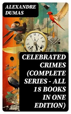 celebrated crimes (complete series  all 18 books in one edition) (ebook)-alexandre dumas-8596547730330
