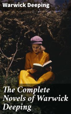 the complete novels of warwick deeping (ebook)-warwick deeping-8596547779230