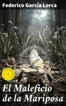 el maleficio de la mariposa (ebook)-federico garcía lorca-8596547820130