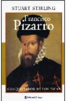francisco pizarro conquistador de los incas-stuart stirling-9789500259231
