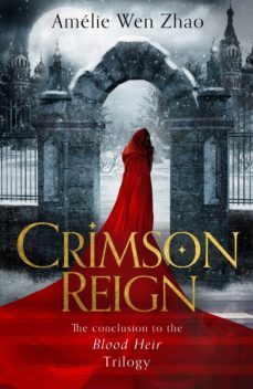 crimson reign (blood heir trilogy 3)-amelie wen zhao-9780008328030