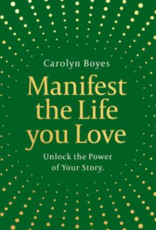 manifest the life you love (ebook)-carolyn boyes-9780008769130