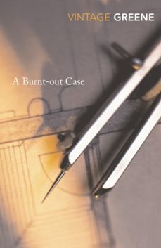 a burnt-out case-graham greene-9780099478430