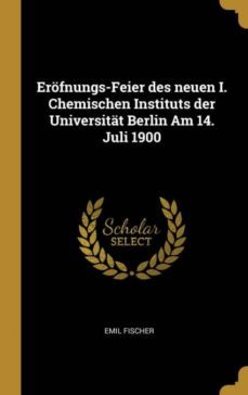 erofnungsfeier des neuen i chemischen instituts der universitat berlin am 14 juli 1900-9780270944730