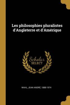 les philosophies pluralistes dangleterre et damerique-9780274564330