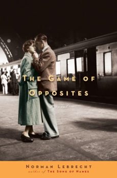 the game of opposites (ebook)-norman lebrecht-9780307378330