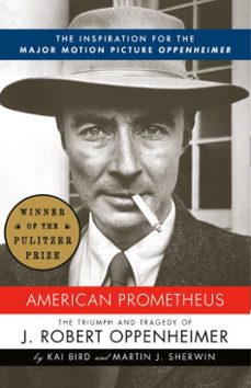 american prometheus (pulitzer prize winner) (ebook)-kai bird-martin j. sherwin-9780307424730