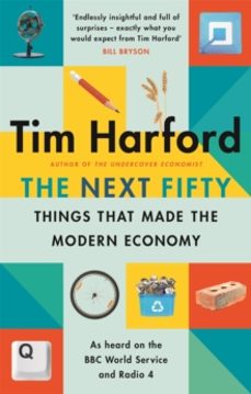 the next fifty things that made the modern economy-tim harford-9780349144030