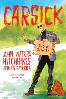 carsick: john waters hitchhikes across america-9780374298630