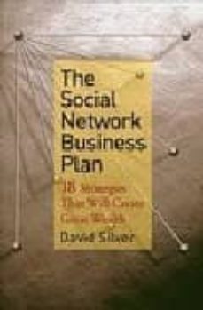 the social network business plan: 18 strategies that will create great wealth-david silver-9780470419830