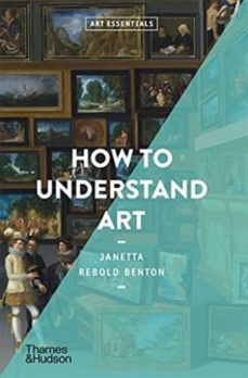 how to understand art-janetta rebold benton-9780500295830