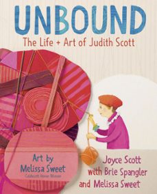 unbound: the life and art of judith scott (ebook)-joyce scott-brie spangler-melissa sweet-9780525648130