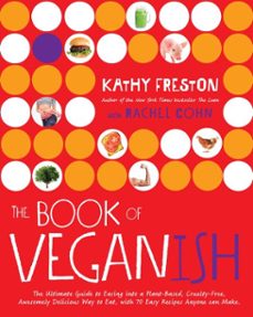 the book of veganish (ebook)-kathy freston-rachel cohn-9780553448030