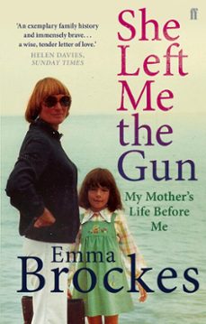 she left me the gun (ebook)-emma brockes-9780571275830