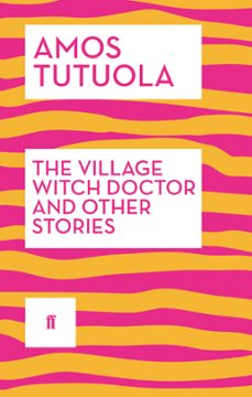 the village witch doctor and other stories (ebook)-amos tutuola-9780571311330