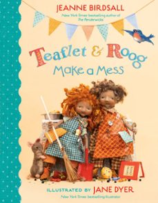 teaflet and roog make a mess (ebook)-jeanne birdsall-9780593179130